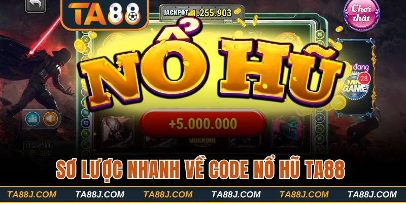 Sơ lược về code nổ hũ TA88