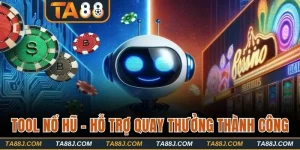 Tool Nổ Hũ - Hỗ Trợ Người Chơi Quay Thưởng Thành Công